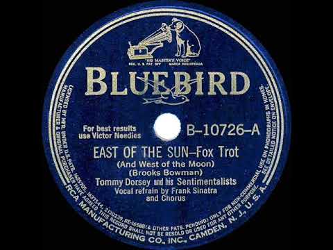 1940 Tommy Dorsey - East Of The Sun (And West Of The Moon) (Frank Sinatra & chorus, vocal)