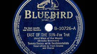 1940 Tommy Dorsey - East Of The Sun (And West Of The Moon) (Frank Sinatra &amp; chorus, vocal)