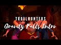 Gravity Falls Trollhunters Intro Parody