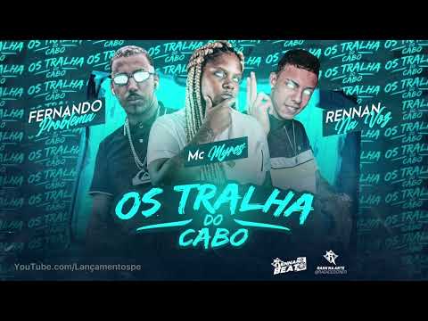 RENNAN NA VOZ, FERNANDO PROBLEMA É MC MYRES - OS TRALHA DO CABO