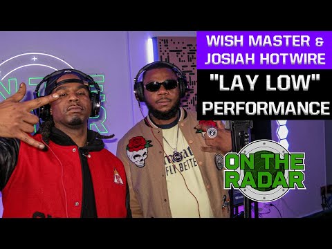 WISH MASTER & Josiah Hotwire "Lay Low" Performance | On The Radar Radio