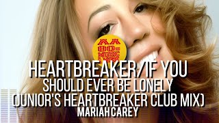 HEARTBREAKER - IF YOU SHOULD EVER BE LONELY (JUNIOR&#39;S HEARTBREAKER CLUB MIX) - MARIAH CAREY #2003 ||