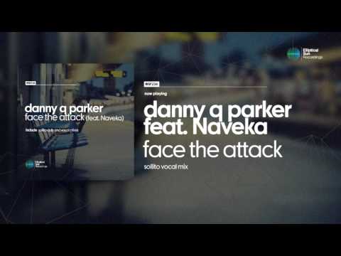 Danny Q Parker Feat. Naveka - Face The Attack (Sollito Vocal Mix) OUT NOW