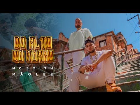 Mc Smith e Mãolee - Do alto do Morro