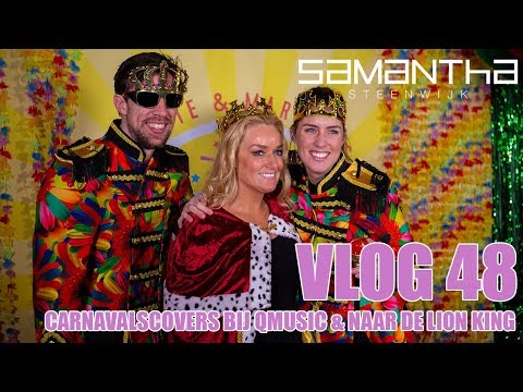 VLOG #48 - CARNAVALSCOVERS BIJ QMUSIC & NAAR DE LION KING - SAMANTHA STEENWIJK