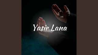 Download lagu Yasir Lana mp3 Download lagu Yasir Lana mp3