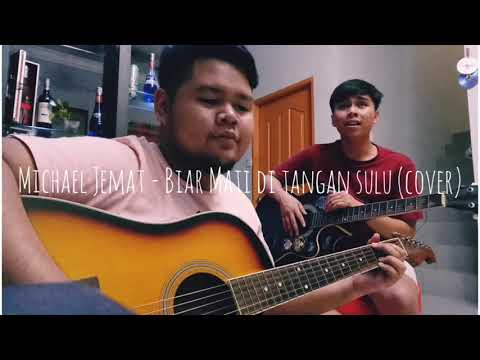 Michael Jemat - Biar Mati Di Tangan Sulu (Cover)