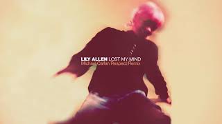 Lily Allen - Lost My Mind (Michael Calfan Respect Remix)