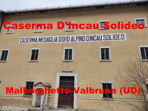 Solideo D'Incau Barracks - Malborghetto-Valbruna (UD)