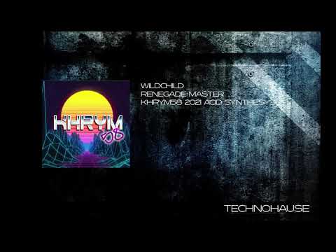Wildchild - Renegade Master (Khrym58 2021 Acid Synthesys)