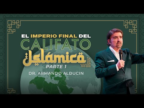 El Imperio Final del Califato Islámico - Parte 1 | Dr. Armando Alducin
