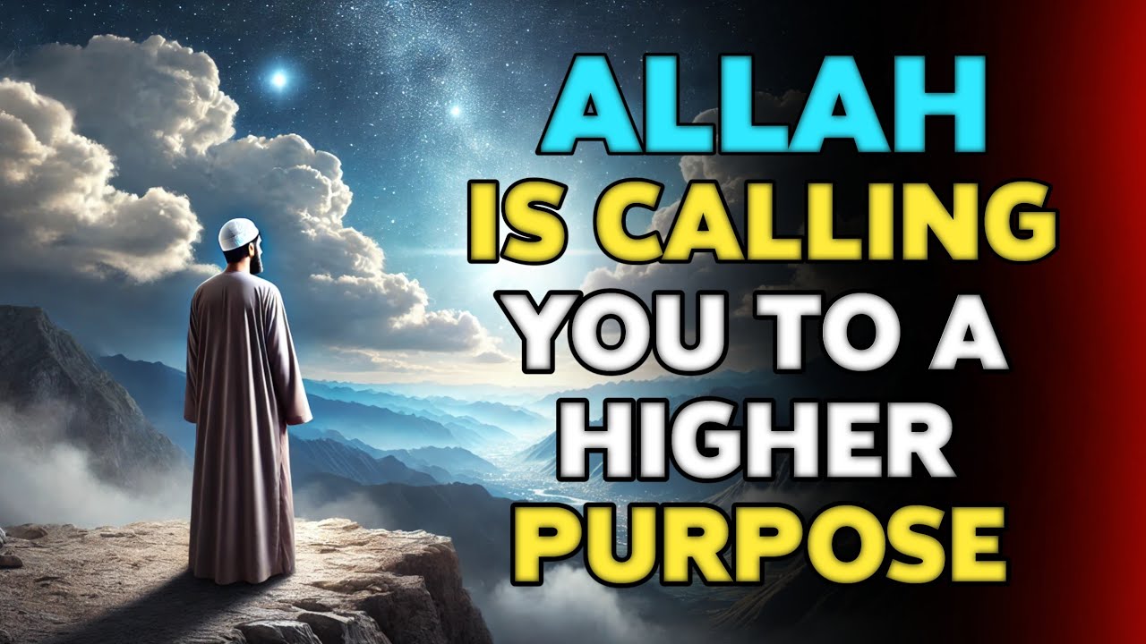 4 Signs ALLAH Is Calling To A Higher Purpose | iSLAM
