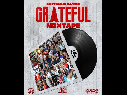 Erphaan Alves Grateful Mixtape 2020 Mixed by Dj Private Ryan