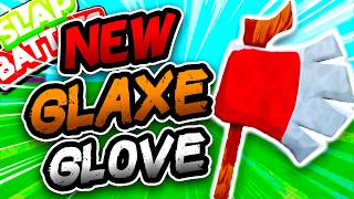 New GLAXE🪓 Glove & SLAP ROYALE MASSIVE UPDATE🤯😱 - Slap Battles Roblox