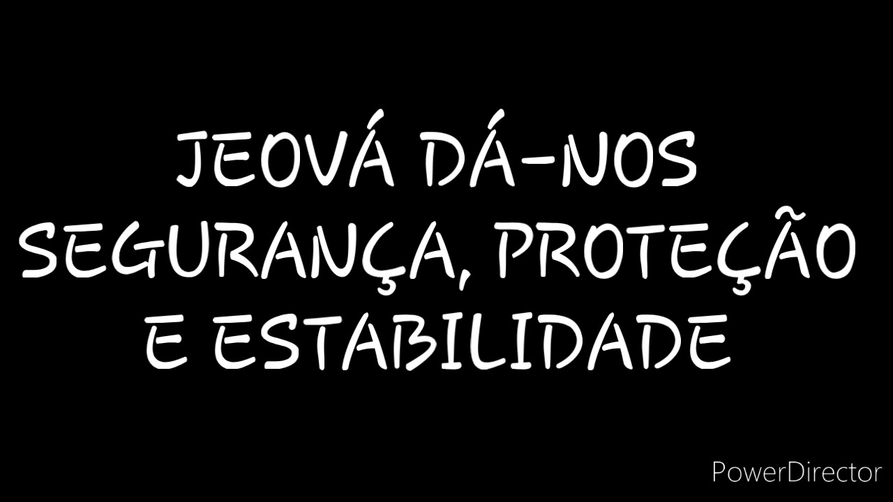 DISCURSO: JEOVÁ DÁ-NOS SEGURANÇA, PROTEÇÃO E ESTABILIDADE