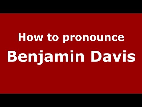 How to pronounce Benjamin Davis (American English/US) - PronounceNames.com