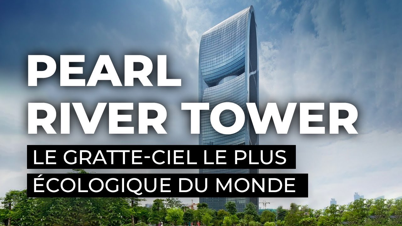 Pearl River Tower, le gratte-ciel le plus écologique du monde