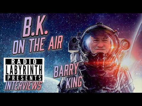 Radio Labyrinth Presents - Interviews - Barry King "B.K. On The Air"