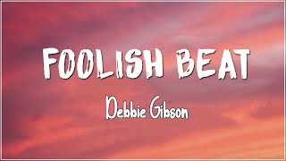 Foolish Beat - Debbie Gibson (Lyrics)