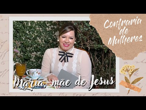 Helena Tannure - Confraria de Mulheres - Episódio 15 - Maria