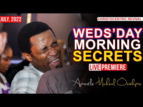[13TH JULY 2022] WEDNESDAY MORNING SECRETS with APOSTLE OROKPO MICHAEL | Non-stop Charged Teachings