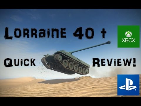 Lorraine 40 t Quick Review - World of Tanks Console ( Xbox / PS4 )