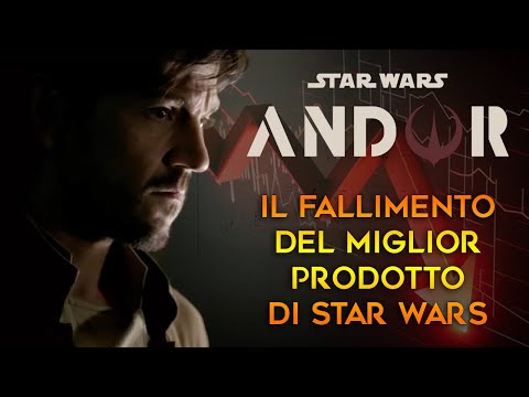 ANDOR - IL FALLIMENTO DEL MIGLIOR PRODOTTO DI STAR WARS DI SEMPRE
