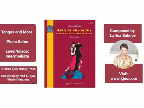 Tangos and More | Piano Collection | Composed by Larisa Suknov | Kjos Music Publishing