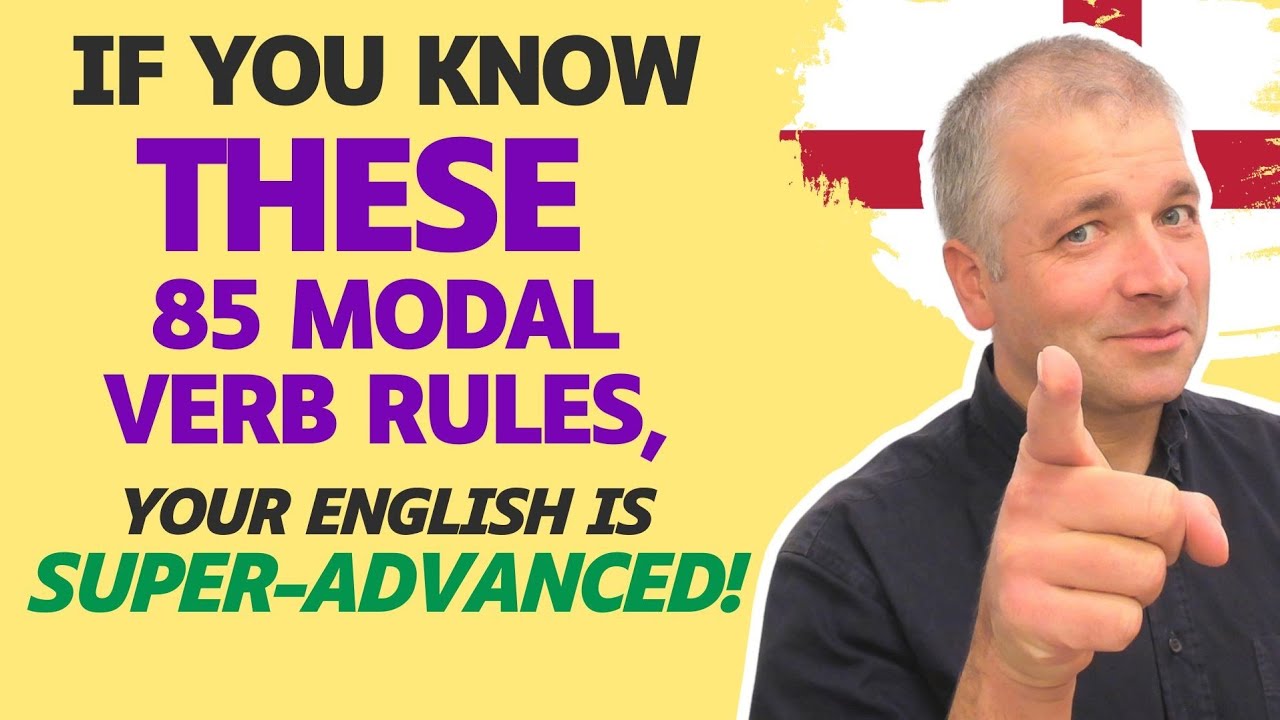 85 Modal Verb Rules (including 30 Advanced English rules for C2)