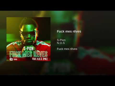 S-pion fuck mes rêves ft. NOS