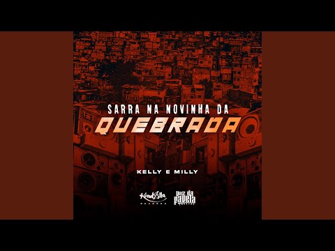 Sarra Nas Novinhas da Quebrada