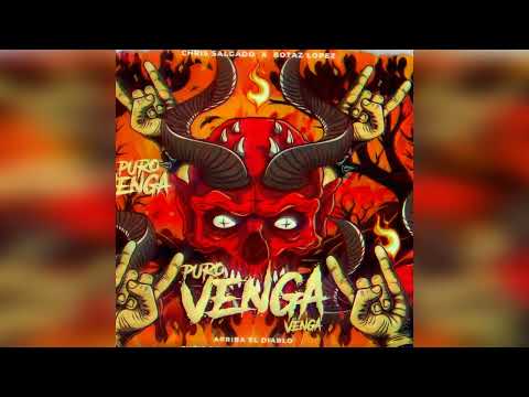 CHRIS SALGADO X BOTAZ LOPEZ   PURO VENGA VENGA ARRIBA EL DIABLO