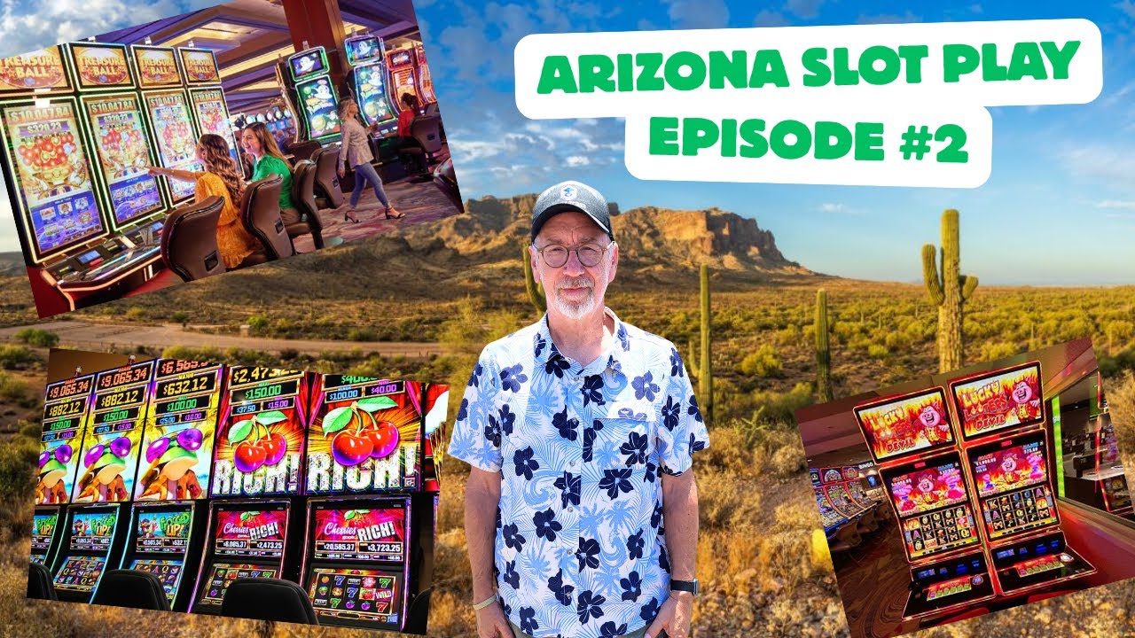 Arizona Slot Play Episode #2
