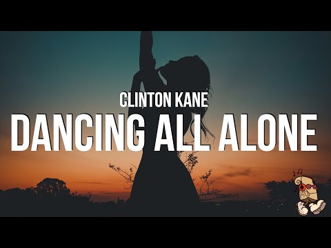 Clinton Kane - Dancing All Alone (Lyrics) "And I don't wanna feel alone"