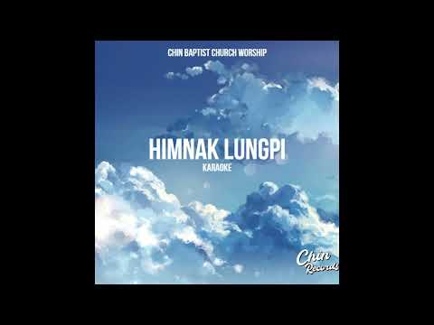 Chin Baptist Church Worship - Himnak Lungpi  (Karaoke) | Pathian Hla Thar 2022