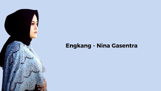 Download lagu Engkang - Nina Gasentra | Lirik Video mp3