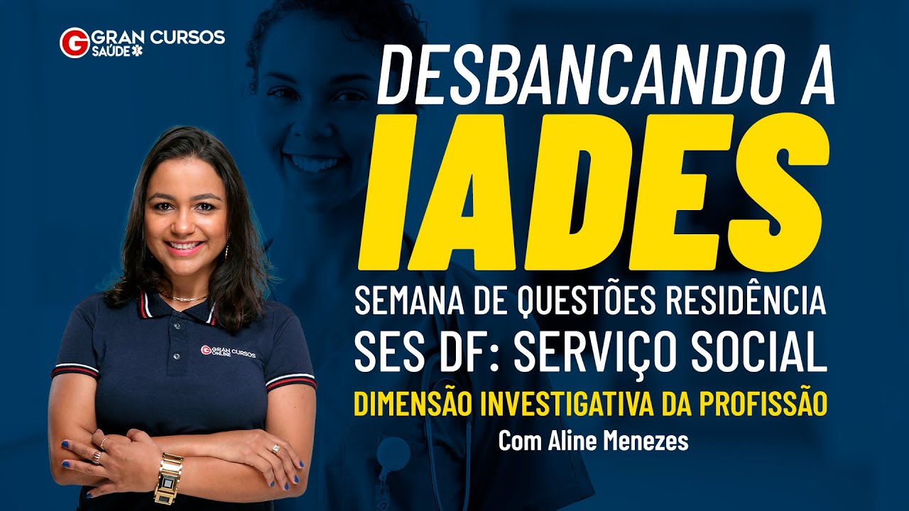 Desbancando o IADES - Semana de questões Residência SES DF: Dimensão Investigativa da Profissão