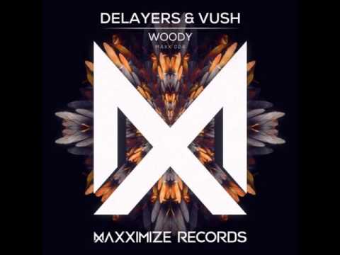 Delayers & Vush - Woody (Original Mix)