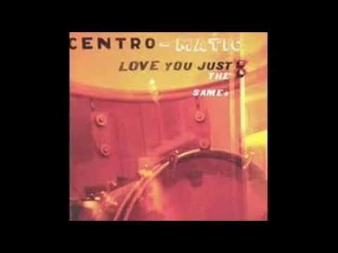 Centro-matic - Picking Up Too Fast