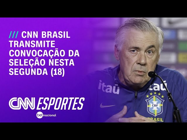 Convocação da Seleção Brasileira: CNN Brasil transmite ao vivo nesta segunda (18) | CNN PRIME TIME