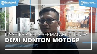 Kisah Pria Berusia 50 Tahun dari Jakarta, Rela Bermalam di Tenda Demi Nonton MotoGP Mandalika