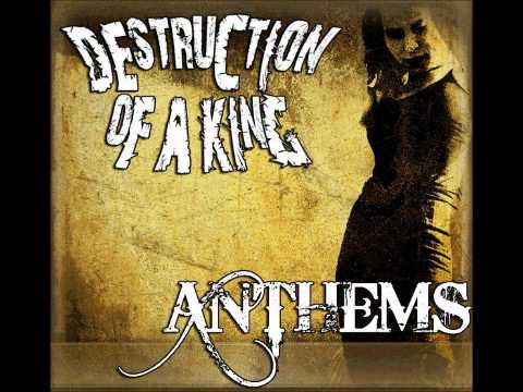Destruction of a King - Anthem of our time