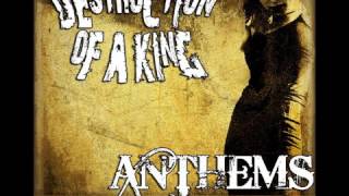 Destruction of a King - Anthem of our time