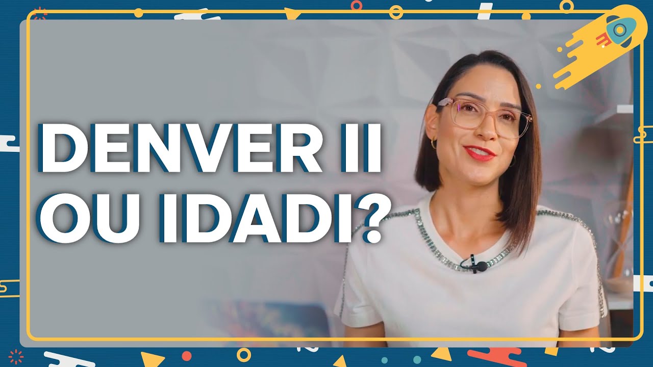 DENVER II ou IDADI: qual instrumento usar?