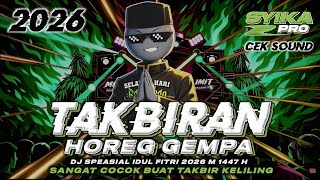 Download lagu DJ TAKBIRAN 2026 FULL BASS HOREG COCOK BUAT TAKBIR KELILING IDUL FITRI 1447 H (SYIKA PRO) mp3
