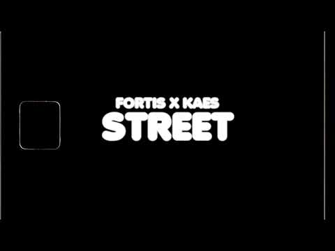 FORTIS x Kaes - Street [prod. BUGI x GAC]