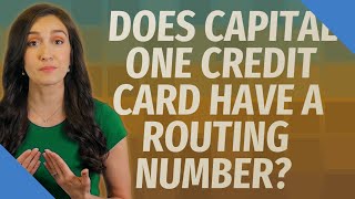 Does Capital One credit card have a routing number?