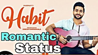 Habit | Madhav | Punjabi Whatsapp status video song,2018