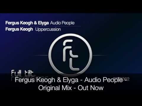 Fergus Keogh & Elyga - Audio People - Original Mix