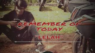 Download lagu REMEMBER OF TODAY - LELAH mp3 Download lagu REMEMBER OF TODAY - LELAH mp3